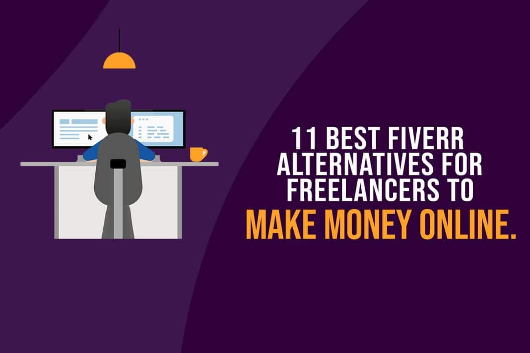 11 Best Fiverr Alternatives For Freelancers to Make Money Online